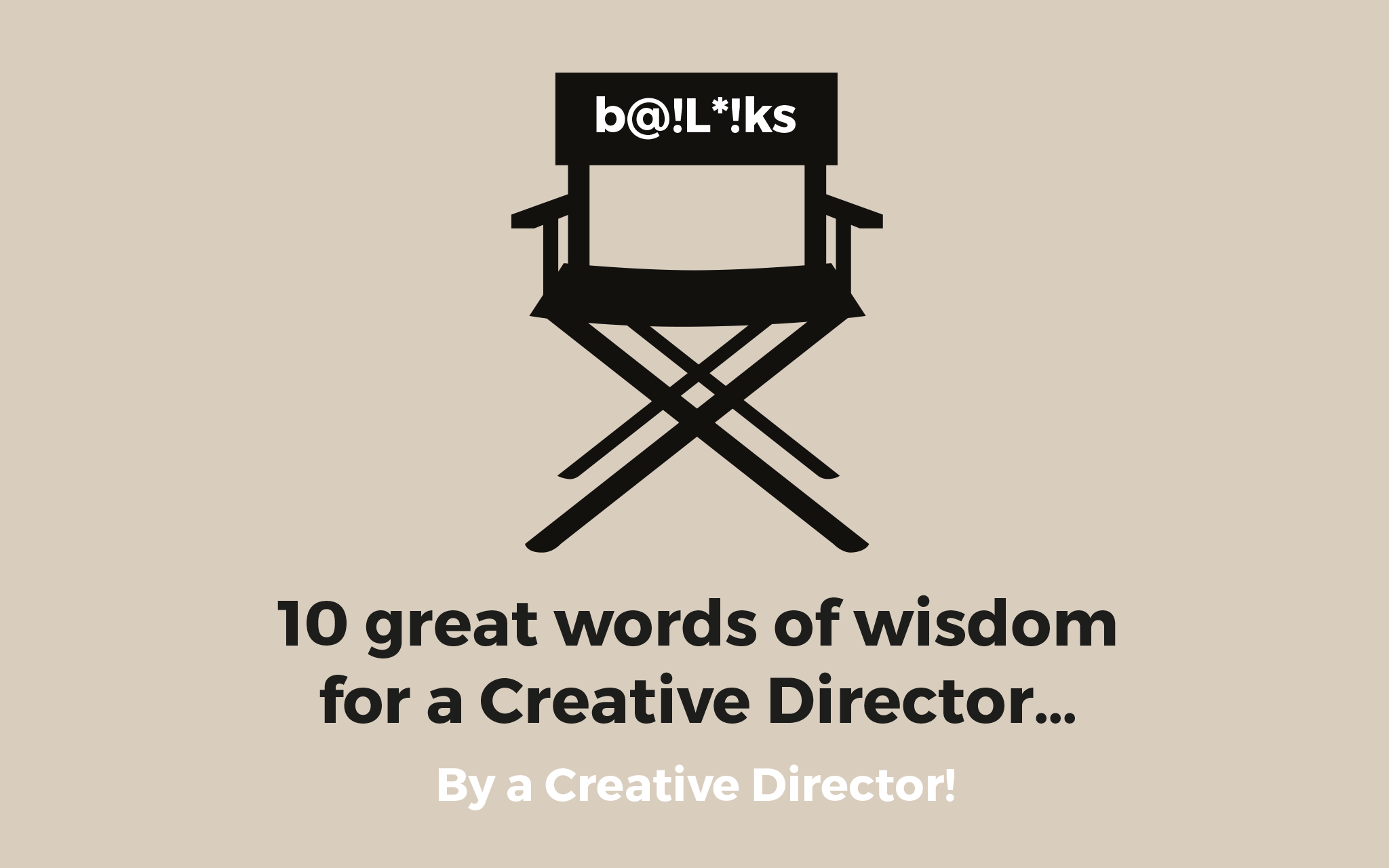 10 Great Words of wisdom for Creative Directors